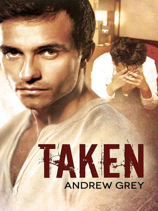 Title details for Taken by Andrew Grey - Available